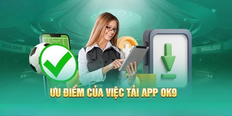 Hội viên nhận được nhiều quyền lợi khi sử dụng ứng dụng nhà cái